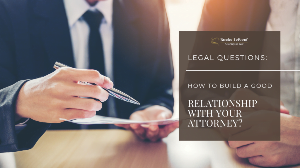 Building a Good Relationship with Your Attorney